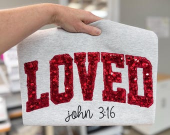 Loved Embroidered Sequin Valentine Sweatshirt John 3:16 Shirt Christian V-Day Crewneck