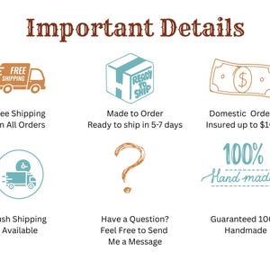 May include: An informational graphic titled Important Details featuring six icons and text. Icons include a delivery truck, a shipping box, a dollar bill, a truck in a circle, a question mark, and the text 100% Hand made with associated labels.
