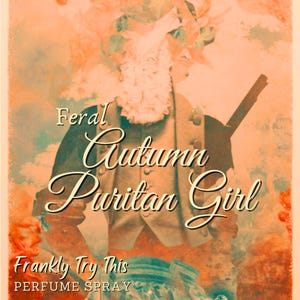 Feral Autumn Puritan Girl- Holiday Spray Perfume Spray- dark violet, flowers of the night, wet musky dirt, smokey incense, Fig, Plum, Citrus