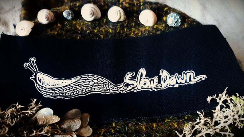 Slug Patch - Slow Down - Original Design Screenprinting on Black Fabric ...