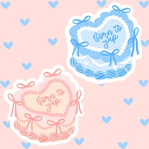 Born to Yap Coquette Cake Sticker | Vinyl Sticker | Waterproof | Coquette Bows | Girly | Funny Stickers