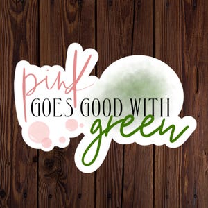 Pink Looks Good With Green Sticker | Wicked Sticker | Waterproof Sticker | Water Bottle Sticker | Glinda and Elphaba | Wicked Gift