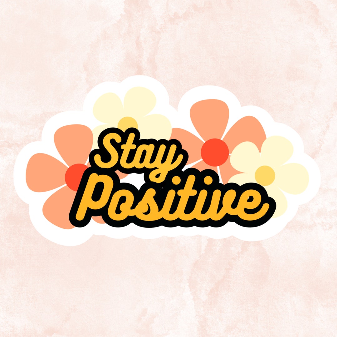 Stay Positive Sticker | Vinyl Sticker | Waterproof | Groovy | 70s - Etsy