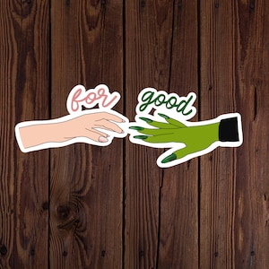 For Good Sticker | Wicked Sticker | Waterproof Sticker | Water Bottle Sticker | Glinda and Elphaba | Wicked Gift