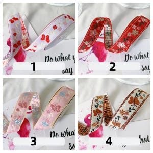 May include: Four decorative ribbons with floral and butterfly patterns. The ribbons are in various colors, including red, pink, and cream. Each ribbon is labeled with a number from 1 to 4. The text "Do what you say" is visible in the background.