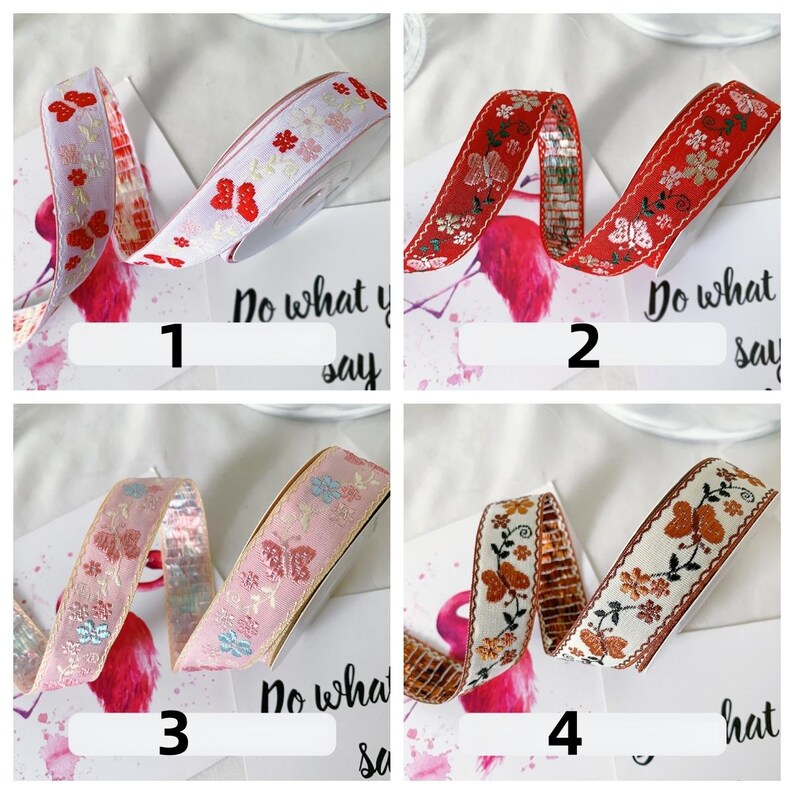 May include: Four decorative ribbons with floral and butterfly patterns. The ribbons are in various colors, including red, pink, and cream. Each ribbon is labeled with a number from 1 to 4. The text "Do what you say" is visible in the background.