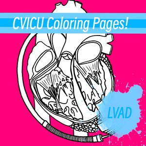 Op de afbeelding: Een zwart-witte lijntekening van een hart met een buis eraan bevestigd. Het hart is gelabeld met "LVAD" in een blauwe splatter. De afbeelding is op een roze achtergrond met de tekst "CVICU Coloring Pages!" in een blauwe banner.