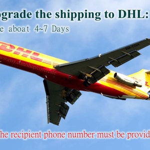 May include: A yellow and red DHL aircraft in flight against a blue sky. The text "Upgrade the shipping to DHL: Take about 4~7 Days" is displayed above the aircraft. The text "www.etsy.com/shop/covercafe" is displayed on the side of the aircraft. The text "The recipient phone number must be provided!" is displayed below the aircraft.