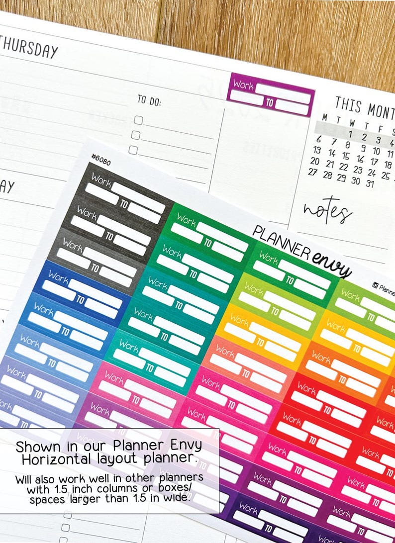 May include: A sheet of colorful planner stickers with the words "Work" and "TO" printed on them. The stickers are in various colors, including black, blue, green, yellow, orange, red, and pink. The stickers are designed for use in a planner and are labeled "Planner Envy".