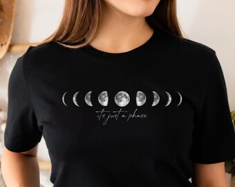 Moon Shirt Moon Phases Its Just a Phase Moon Shirt Boho Hippy Shirt Moon Graphic Tee Moon Phases Lunar Phases