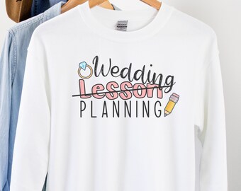 Engaged teacher Bride Sweatshirt Wedding Planning Sweater Bridal Shower Teacher Miss to Mrs Teacher Bride Teacher Wedding Teacher Engagement