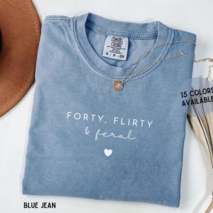 40th Birthday Shirt, Comfort Colors tshirt, Forty and Feral birthday shirt, Fortieth Birthday Party T-Shirt, 1985 T-Shirt, funny 40th tshirt