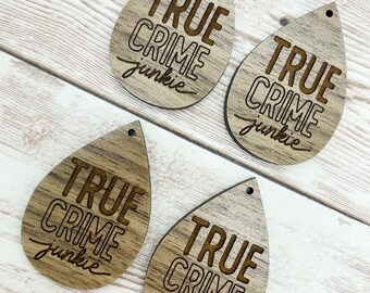 Wood Teardrop Engraved True Crime Junkie Earring Blanks, Finished Walnut Blank, DIY Jewelry Making
