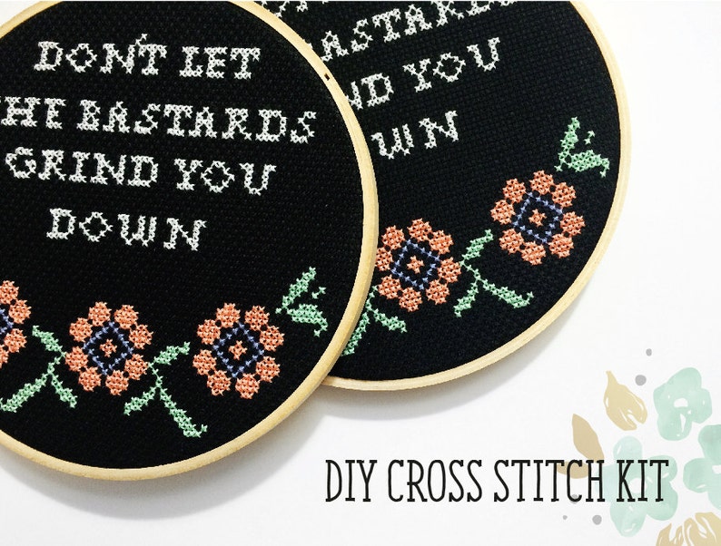 Cross Stitch Kit Don't let the bastards grind you down Modern Cross Stitch Kit Funny home decor modern embroidery kit DIY cross stitch kit image 1