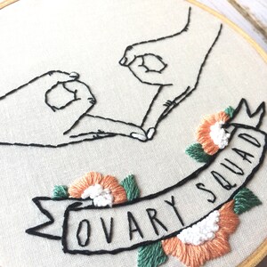 Embroidery Hoop Art Feminist Ovary Squad Floral embroidery Funny embroidery Women empowerment Hand embroidery Feminist embroidery Hand sign image 3