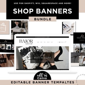 May include: A collection of editable shop banner templates for use on Shopify, Wix, Squarespace and more. The templates feature a variety of designs, including a black and white photo of a woman with the text "Shop Best Sellers", a black and white photo of a woman with the text "Shop All Collections", and a black and white photo of a woman with the text "Shop Sale Items".