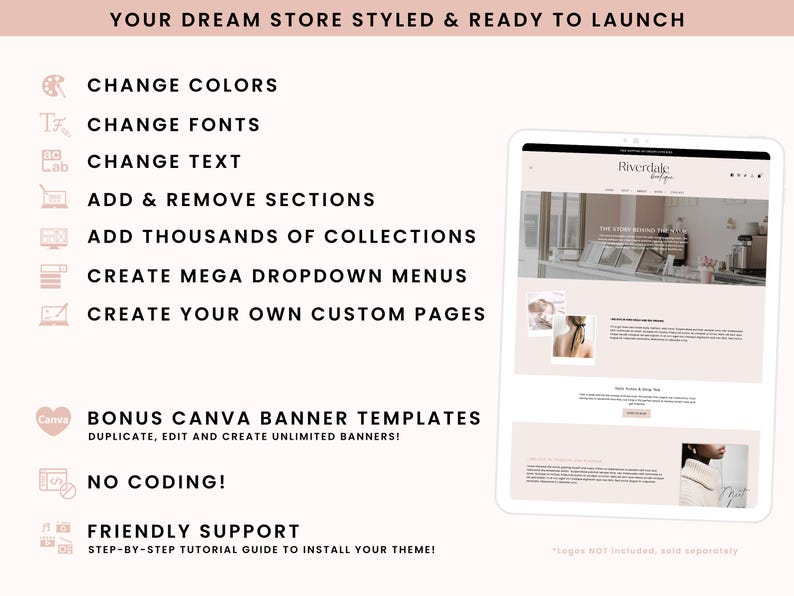 May include: A digital product display featuring the text YOUR DREAM STORE STYLED & READY TO LAUNCH, listing features like change colors, fonts, text, add sections, collections, menus, custom pages, bonus Canva templates, no coding, and support.