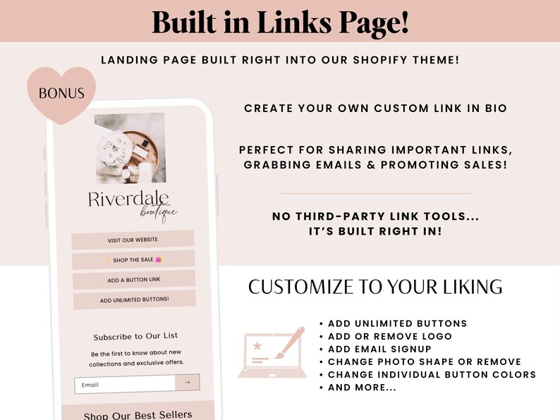 May include: A digital graphic displaying a mobile phone interface for a Shopify theme called Built in Links Page. The screen shows Riverdale Boutique branding, customizable buttons, an email subscription field, and text detailing features like unlimited buttons and logo customization.