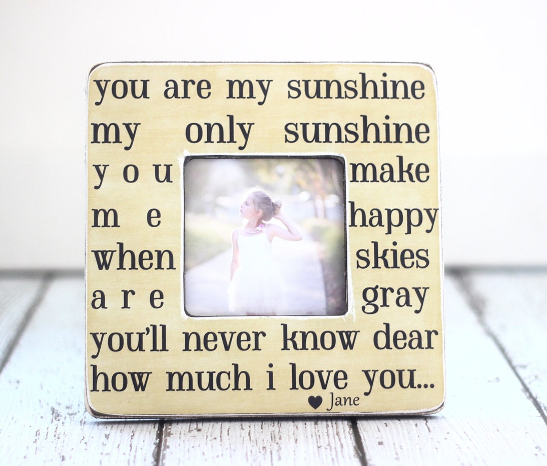 You Are My Sunshine Picture Frame Personalized Gift Family Baby Daughter Anniversary Engagement