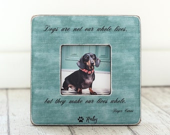 Pet Gift Pet Lover Owner Pet Loss Sympathy Personalized Picture Frame Dogs Make Our Lives Whole Quote