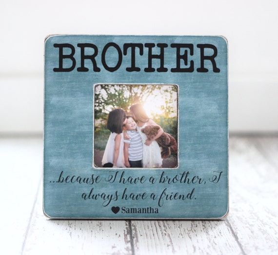 Brothers Picture Frame Gift Personalized Brothers Frame Best Man Best Friends Groomsman Because I Have A Brother Quote Brothers Picture Frame Gift Personalized Brothers Frame Best Man Best Friends Groomsman Because I Have A Brother Quote