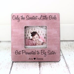 Big Sister Frame Big Sister Gift New Sibling Gift Personalized Picture Frame Only the Best Little Girls Get Promoted to Big Sister