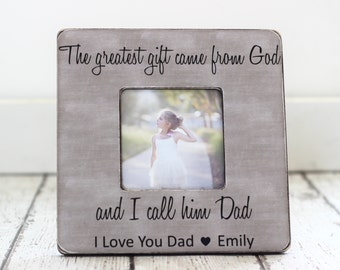 Christmas Gift for Dad Personalized Picture Frame The Greatest Gift Came From God and I Call Him Dad