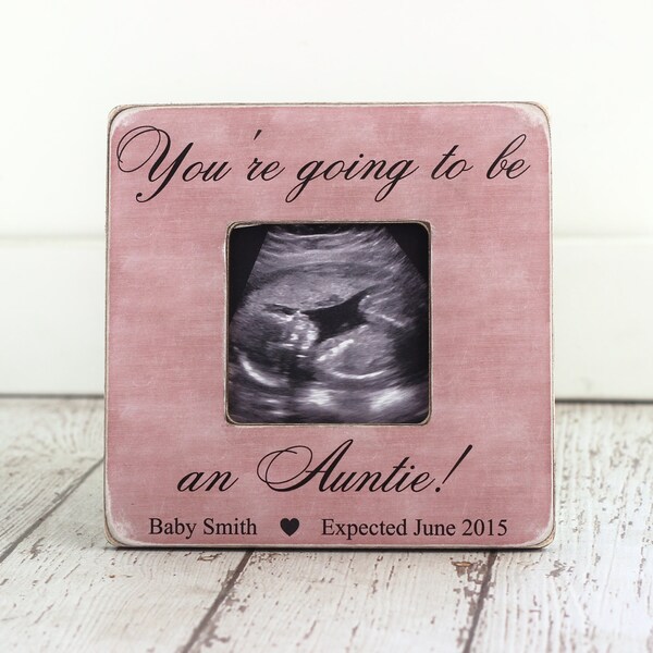 Pregnancy Expecting Announcement Youre Going to Be an Auntie Aunt Ultrasound Personalized Picture Frame for Sister Sister In Law