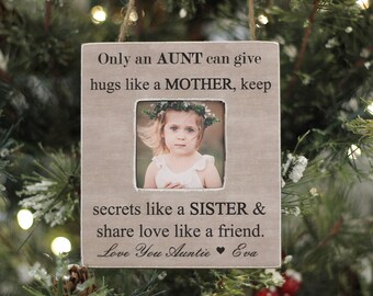 Christmas Gift for Aunt Auntie Personalized Photo Ornament from Niece Nephew Only An Aunt Can Give Hugs Like a Mother Quote