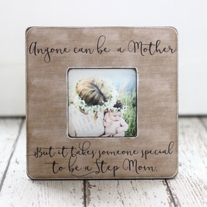 Gift for Step Mom Stepmother Personalized Picture Frame Anyone Can Be a Mother but it Takes Someone Special Quote image 1