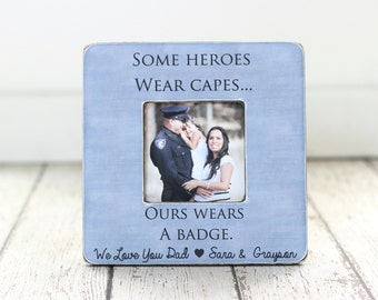 Policeman Police Officer Dad Father Personalized Picture Frame GIFT Grandpa Grandfather Some Heroes Wear Capes Mine Wears a Badge