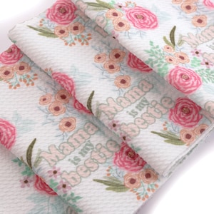 Mama Is My Bestie Printed Liverpool Bullet Stretch Fabric by the Yard or 6&quot; Strips
