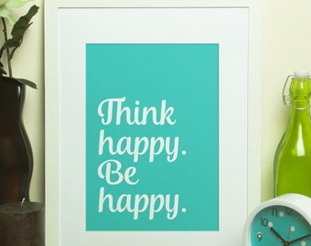 Custom Home Decor- Think Happy Be Happy Custom Color Print Wall Art