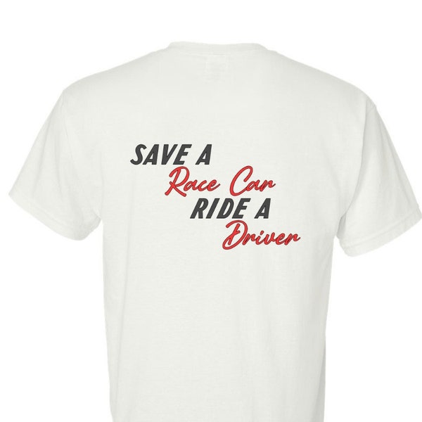 Cool Save A Racecar Ride A Driver T-Shirt – Unisex Tee For Racing Fans - View #4