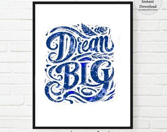 Dream Big Quote Print: Blue Inspirational Dorm Art (Digital Download) Wall Art