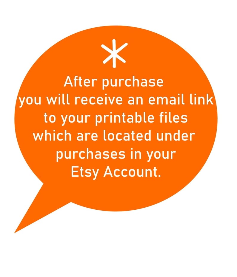 K&ouml;nnte beinhalten: Eine orangefarbene Sprechblase mit einem wei&szlig;en Sternchen und dem Text "Nach dem Kauf erhalten Sie einen E-Mail-Link zu Ihren druckbaren Dateien, die sich unter Ihren Eink&auml;ufen in Ihrem Etsy-Konto befinden."