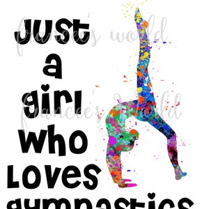 Gymnastics t shirt transfer,PNG ,Gymnast,Gymnastics Art, Just a girl who loves gymnastics, t shirt transfer, Instant Download, Dorm Decor