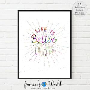 Life is better When You&#39;re Laughing Quote Print Inspirational Motivational Dorm Decor Housewarming Gift PRINTABLE Dorm art, colorful, teen