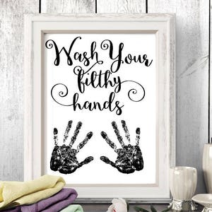 Wash Your Hands sign,Printable art,Bathroom prints,Funny bathroom Dorm decor,Funny Dorm art,Wash your filthy hands,Funny Bathroom Art
