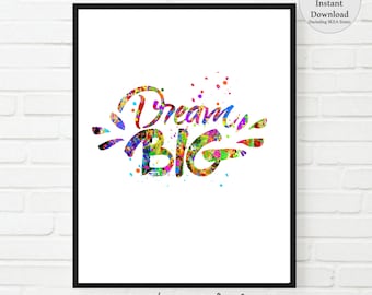 Dream Big Watercolor Print: Inspirational Dorm Decor (Digital Download) Wall Art