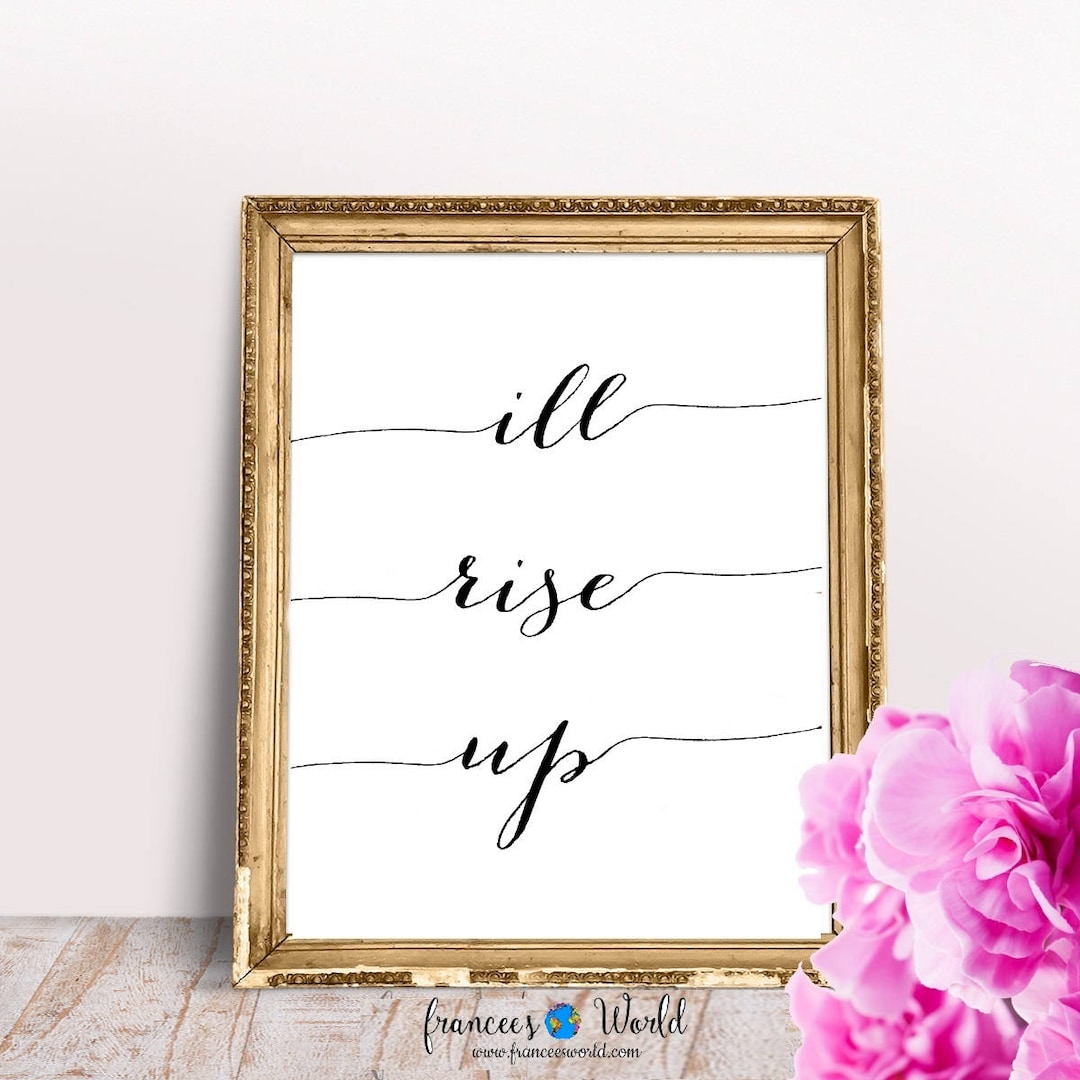I'll Rise up PRINTABLE Quote Print, Inspirational Dorm Art, Motivational Quote Print ...