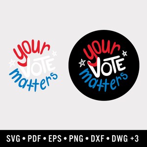 Premium Your Vote Matters Graphic | Enthält 9 Dateiformate | Für Design, Druck, Die Cut, Sublimation, CNC