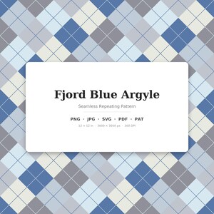 May include: A seamless repeating argyle pattern featuring a geometric diamond design in shades of blue, grey, and off-white. A white rectangular overlay displays the text Fjord Blue Argyle, Seamless Repeating Pattern, PNG, JPG, SVG, PDF, PAT, 12 x 12 in, 3600 x 3600 px, 300 DPI.