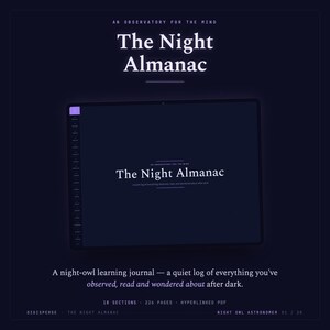 May include: A digital learning journal titled The Night Almanac, an observatory for the mind. The dark interface features 18 sections, 226 pages, and a hyperlinked PDF format. Text includes A night-owl learning journal, a quiet log of everything you've observed, read and wondered about after dark, and Digisperse.