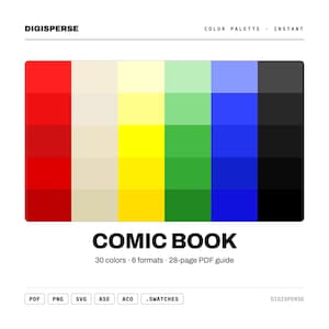 May include: A digital color palette graphic titled DIGISPERSE COMIC BOOK featuring 30 colors arranged in six vertical columns of red, cream, yellow, light green, blue, and black. The text includes 30 colors, 6 formats, 28-page PDF guide, and file types PDF, PNG, SVG, ASE, ACO, and .SWATCHES.