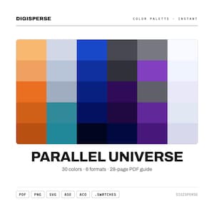 May include: A digital color palette titled Parallel Universe by Digisperse, featuring a grid of 30 distinct color swatches in shades of orange, blue, gray, purple, and white. The graphic includes text labels for 6 file formats and a 28-page PDF guide.