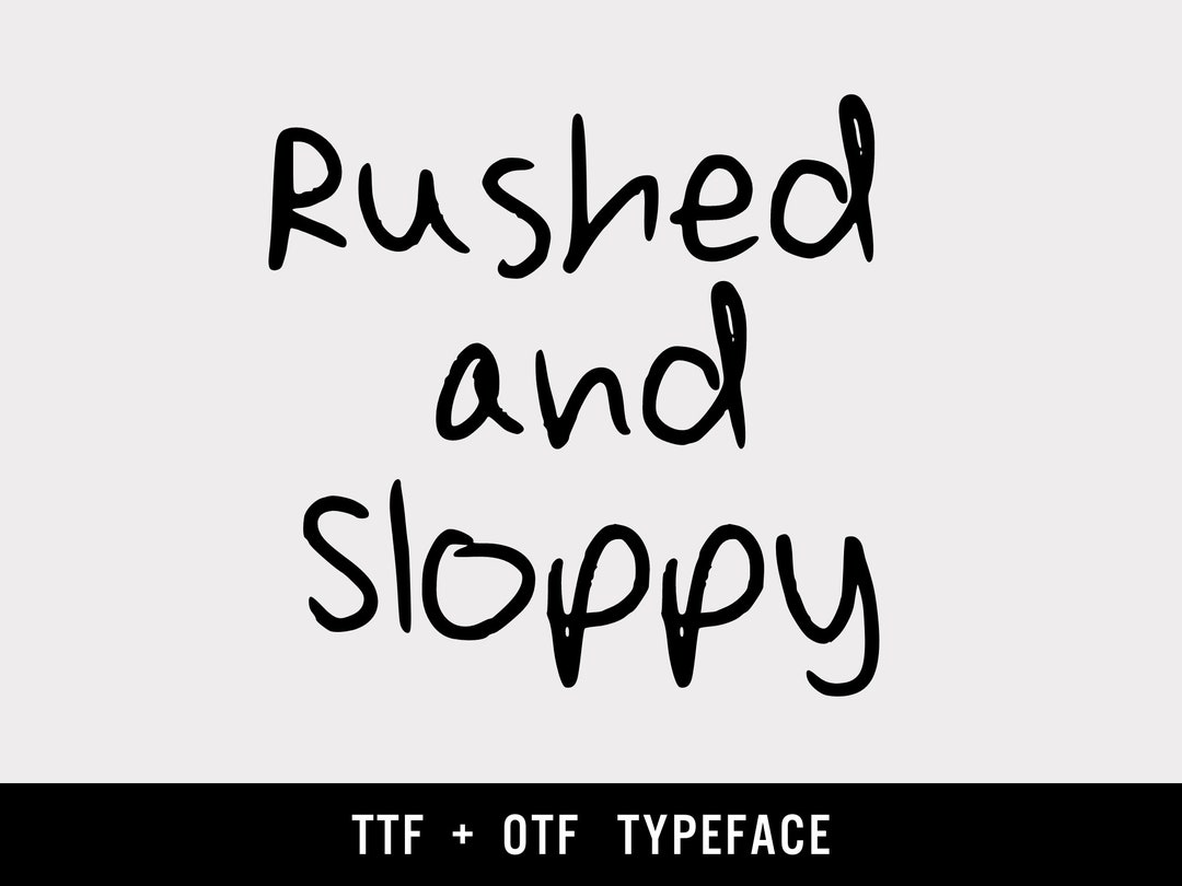 Rushed and Sloppy Font - OTF & TTF - Cricut or Silhouette - Instant ...