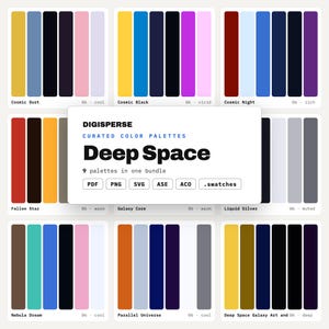 May include: A digital bundle of nine curated color palettes titled Deep Space by Digisperse. Each palette features five vertical color swatches with names like Cosmic Dust, Cosmic Black, Cosmic Night, Fallen Star, Galaxy Core, Liquid Silver, Nebula Dream, Parallel Universe, and Deep Space Galaxy Art. Includes file formats PDF, PNG, SVG, ASE, ACO, and .swatches.