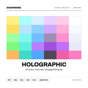 May include: A digital color palette graphic titled DIGISPERSE HOLOGRAPHIC featuring a grid of 30 pastel and vibrant squares including yellow, cyan, blue, purple, pink, and gray. Text includes 30 colors, 6 formats, 28-page PDF guide, and file types PDF, PNG, SVG, ASE, ACO, and .SWATCHES.