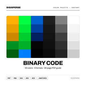 May include: A digital color palette titled DIGISPERSE BINARY CODE featuring a grid of 30 color swatches in shades of orange, green, blue, black, gray, and white. The text includes 30 colors, 6 formats, 28-page PDF guide, and file types PDF, PNG, SVG, ASE, ACO, .SWATCHES.